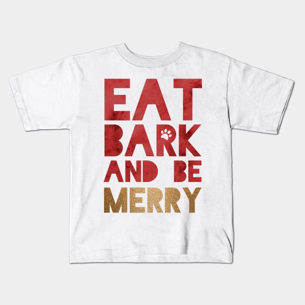 Eat Bark and Be Merry Kids T-Shirt by Roguish Design